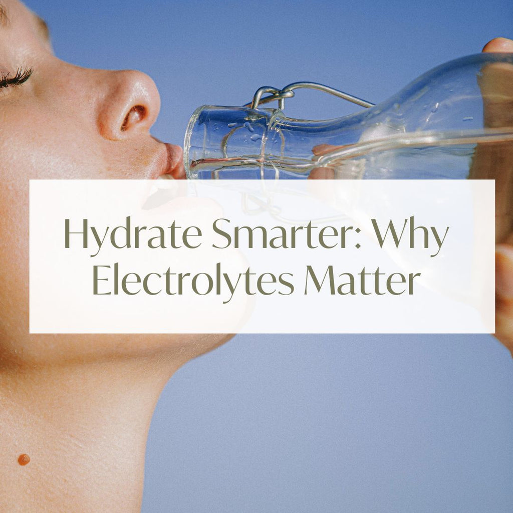 Hydrate Smarter: Why Electrolytes Matter